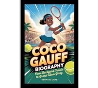 COCO GAUFF BIOGRAPHY: From Backyard Tennis to Grand Slam Glory