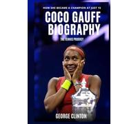 Coco Gauff Biography: The Tennis Prodigy - How She Became a Champion at Just 15