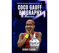 Coco Gauff Biography: The Tennis Prodigy - How She Became a Champion at Just 15