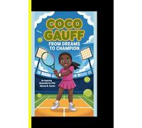 Coco Gauff: From Dreams to Champion: An Inspiring Biography for Kids (CHAMPION FOR KIDS)