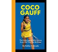 COCO GAUFF: The Little Legend Who Shows Every Kid they can be Great