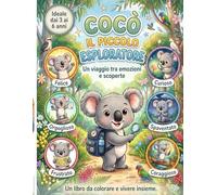 Cocò il piccolo esploratore: Libro da colorare per bambini dai 3 ai 6 anni: Un viaggio tra le emozioni per crescere e divertirsi insieme