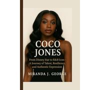 Coco Jones: From Disney Star to R&B Icon - A Journey of Talent, Resilience, and Authentic Expression (American Screen Queens: Inspiring Lives of Hollywood’s Leading Ladies)