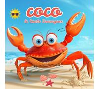 Coco le Crabe Courageux: Une Aventure Magique d’été sur la Plage et sous l’océan - Une Histoire sur le Courage et l’amitié pour Enfants de 3 à 8 ans