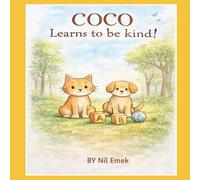 Coco Learns To Be Kind!: A Story About Sharing and Friendship