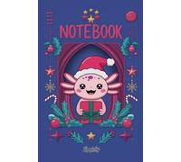 Coco the Axolotl HAPPY CHRISTMAS Notebook