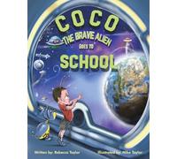 Coco the Brave Alien Goes to School