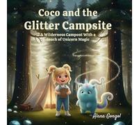 Coco the Glitter Campsite: A Wilderness Campout with a Touch of Unicorn Magic