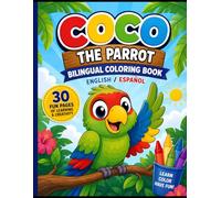 CoCo the Parrot Bilingual Coloring book ages 4 to 8: Fun, English and Spanish Coloring pages- Aprende Ingles y Español con Animales divertidos.