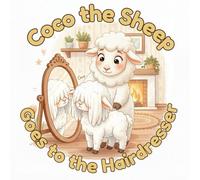 Coco the Sheep Goes to the Hairdresser: A beautifully illustrated picture book for children ages 2-5 - First haircut, courage and confidence at the ... of Little Leo and other books for toddlers)