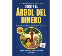 Coco y el árbol del dinero: El libro de dinero que el colegio olvida - 20 lecciones cortas para niños de 7 a 12 años (Coco y el dinero)