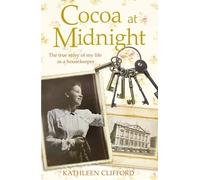 Cocoa at Midnight: The real life story of my time as a housekeeper (Lives of Servants)