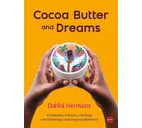 Cocoa butter and dreams: a collection of poems, paintings and ponderings exploring (my) blackness