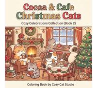 Cocoa & Café Christmas Cats: A Bold & Easy Coloring Book for Teens, Adults, Seniors & Beginners (Cozy Cats Universe)
