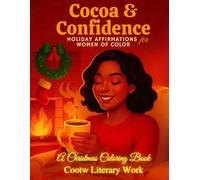 Cocoa & Confidence: Holiday Affirmations for Women of Color - a Christmas Coloring Book