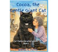 Cocoa, the Gentle Giant Cat: 2 (Cat Mama Librarian's Cats)