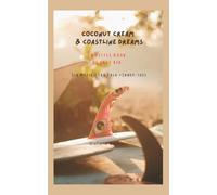 COCONUT CREAM & COASTLINE DREAMS: A little book of salt air
