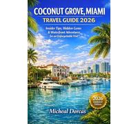 Coconut Grove, Miami Travel Guide 2026: Waterfront Parks, Biscayne Bay Adventures & Arts Festivals - Insider Tips, Hidden Gems & Local Dining for a Spring or Year-Round Visit