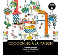 Cocooning à la maison: Mon carnet de coloriages et pensées 100 % bonne humeur !
