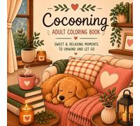 Cocooning Adult Coloring Book: Sweet & Relaxing moments to unwind and let go