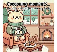 Cocooning moments: An easy and gentle coloring book (Cute and relaxing coloring book)