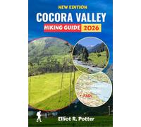COCORA VALLEY Hiking Guide 2026: COCORA VALLEY Hiking Guide 2026 Insider Routes, Scenic Loop Trails, Coffee Region Adventure & Stress-Free Planning for First-Time Hikers