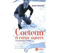 Cocteau à coeur ouvert: Les dernières années