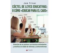 Cóctel de leyes educativas: o cómo «educar para el caos» (SIN COLECCION)
