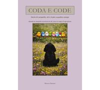 Coda e code. Storie di zampette, ali e risate a quattro zampe