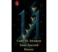 Code 11: Awaken Your Sacred Power