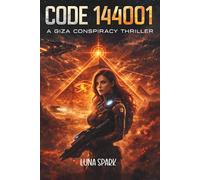 Code 144001: A Giza Conspiracy Thriller (The Thorn Rose Protocol Book)