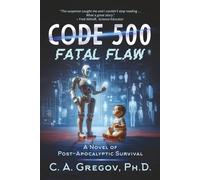 CODE 500 - Fatal Flaw: A Novel of Post-Apocalyptic Survival