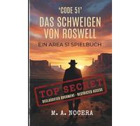 Code 51: Das Schweigen von Roswell: Ein interaktives Area 51 Spielbuch (Top Secret)