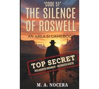 Code 51: The Silence of Roswell: An Interactive Gamebook of the 1947 Alien Conspiracy (Top Secret Files)