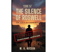 Code 51: The Silence of Roswell: An Interactive Gamebook of the 1947 Alien Conspiracy (Top Secret Files)