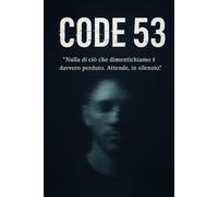 Code 53: Un thriller psicologico distopico sulla coscienza, la memoria e l’identità