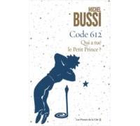 Code 612: Qui A Tué Le Petit Prince ?