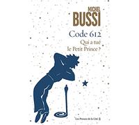 Code 612: Qui a tué le Petit Prince ?