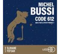 Code 612 : Qui A Tué Le Petit Prince ? (audiolibro)