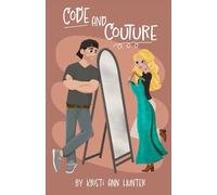 Code and Couture: A Closed Door Romantic Comedy