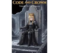 Code and Crown: Die Kaiserin: 10