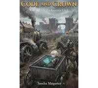 Code and Crown: La Guerra Civil: 5 (Code and Crown [es])