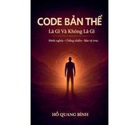 Code B¿n Th¿ - Là Gì Và Không Là Gì: 2 (Code BẢn ThỂ - Foundation)