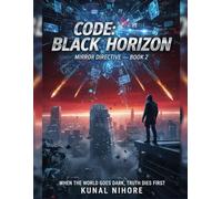 Code: Black Horizon (Mirror Directive Book 2): When the world goes dark, truth dies first