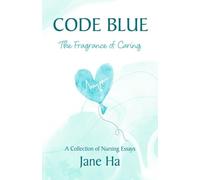 Code Blue: A Collection of Nursing Essays
