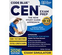 CODE BLUE™ CEN EXAM PREP: The New Study Guide Approach with 1,500 Exam-Style Practice Questions, In-Depth System Reviews & 10 Full Online Practice Tests for the Certified Emergency Nurse Exam
