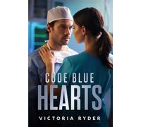 Code Blue Hearts - A Steamy Medical Hospital Romance: Doctor-Nurse Love, Duty, and Desire on the Night Shift