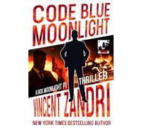 Code Blue Moonlight: A Dick Moonlight PI Thriller