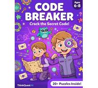 Code Breaker Puzzle Book: Crack Every Code!: Pattern & Cipher Puzzles for Kids Ages 6-8 - Color Sequences, Shape Matching & Number Fun