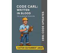 Code Carl: Written In Blood: 1981 Code Updates (The Aluminum Crisis Era)
